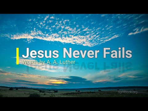 Jesus Never Fails He Still Loves and Cares For You