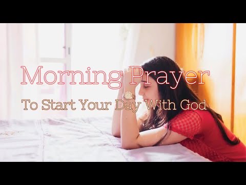 Morning Prayer Start Your Day With God in Joy & Happiness