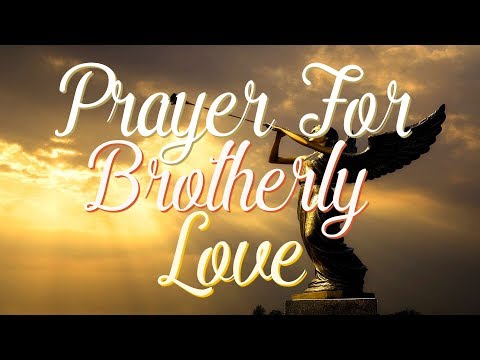 Prayer For Brotherly Love Towards Others - with Lyrics