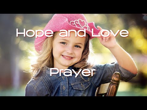 Prayer To Our Heavenly Father For Hope and Love