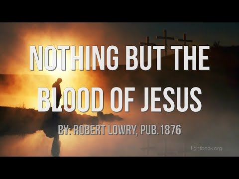 Nothing But The Blood Of Jesus