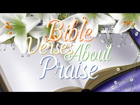 Bible Verses about Praise and Thanksgiving (with lyrics)