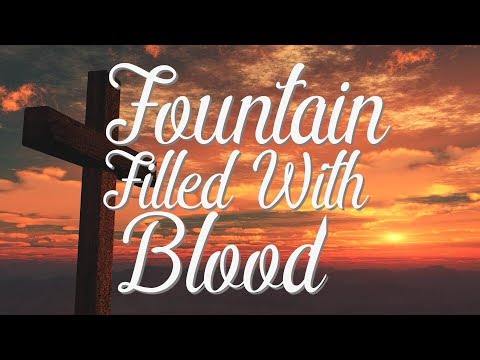 There Is a Fountain Filled with Blood Hymn with Lyrics