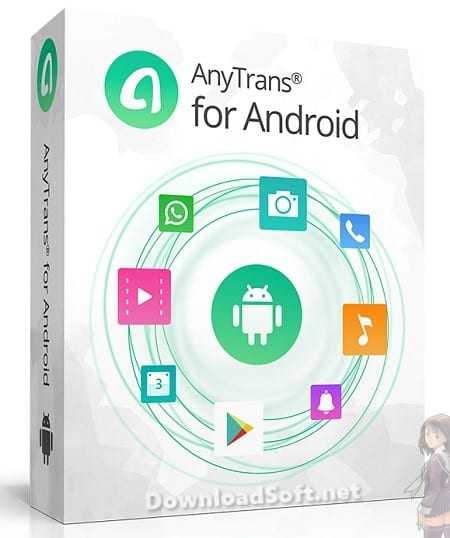 تحميل AnyTrans Android برنامج نقل الملفات لأجهزتك 2024 مجانا